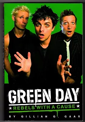 GREEN DAY Rebels With A Cause 2007 Book Gillian Gaar BILLY JOE ARMSTRONG • $4.99