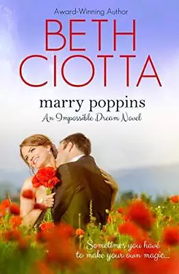 MARRY POPPINS (IMPOSSIBLE DREAM BOOK 3) (VOLUME 3) By Beth Ciotta **BRAND NEW** • $36.75