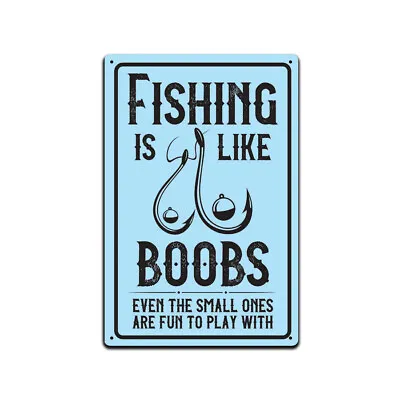 $14.95 • Buy Tin Signs Fishing Cabin Lake House Décor - 12 X 8 In. Fishing Is Like Boobs