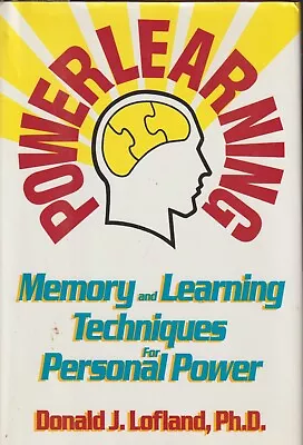 POWERLEARNING: MEMORY AND LEARNING TECHNIQUES FOR PERSONAL By Donald J. Lofland • $3