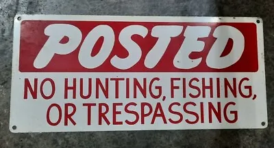 Vintage Posted No Hunting Fishing Or Trespassing Metal Sign 6 X13  • $24.95