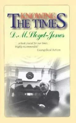 Knowing The Times By Lloyd-Jones Martyn • $12.91
