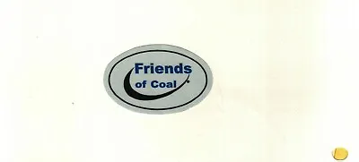 Friends Of Coal Hard Hat Size 2 X 2 1/2 Reflective Coal Mining Sticker..ON SALE • $3.99