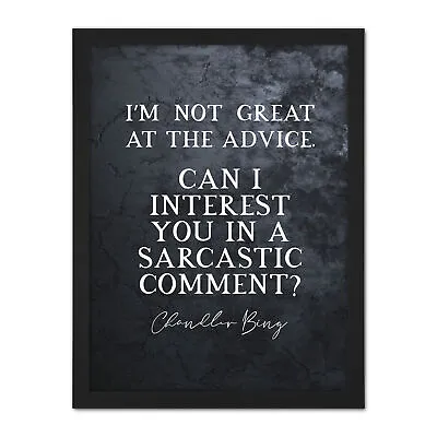 Slate Quote Chandler Friends Sarcastic Comment Framed Wall Art Print 18X24 In • £36.99