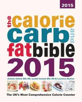 The Calorie Carb And Fat Bible 2015 Kellow BSc RD Juliette & Costain BSc RD  • £3.42