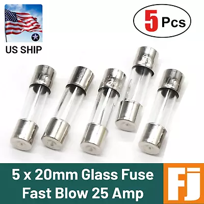 5 Pcs  Fast-Blow Fuse 25A 250V Glass Fuses 5 X 20 Mm (25 Amp) • $6.72