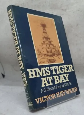 £40 • Buy H. M. S.  Tiger  At Bay: A Sailor's Memoir, 1914-18 By Victor Haywood 
