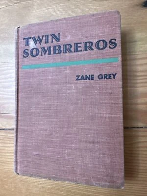 $50 • Buy Twin Sombreros By Zane Grey First Edition HC 1940 Harper Mexican Cowboys