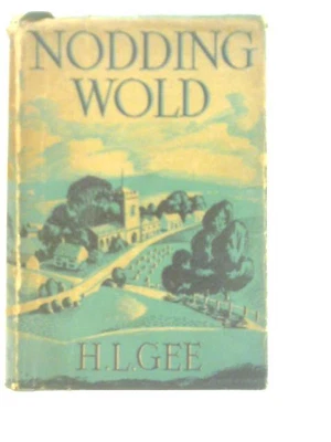£11.98 • Buy Nodding Wold: A Friendly Man's Account (H.L.Gee - 1941) (ID:06707)
