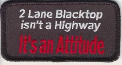 2 Lane Blacktop Isn't A Highway It's An Attitude Vest Jacket Iron On  Patch • $5.50