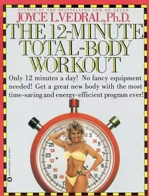 12-Minute Total-Body Workout - Paperback By Vedral Joyce L. - GOOD • $4.48
