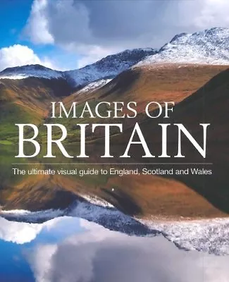 Images Of Britain The Ultimate Visual Guide To England Scotland And Wales • £3.28