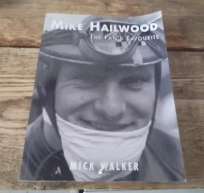 Mike Hailwood - The Fans Favourite By Mick Walker (Paperback 2012) • £8.50