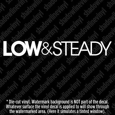 (x2) LOW & STEADY Vinyl Decal Sticker JDM Euro VW Stance Static Illest Coilovers • $5.50