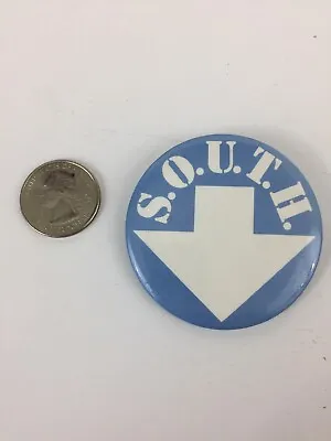 Pin / Button Vintage 2 1/4” SOUTH S. O. U. T. H. Arrow Down Pinback • $8.88