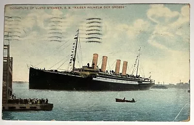 1908 Postcard Departure Of Lloyd Steamer SS Kaiser Wilhelm Der Grosse Steamship • $14.95