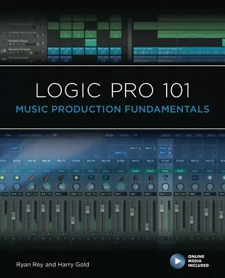 Logic Pro 101 Music Production Fundamentals Music Pro Guides Book NEW 000380546 • $33.95