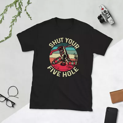 Shut Your Five Hole Funny Hockey Goalie Retro Gift Shirt • $21.99