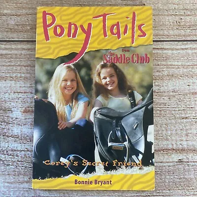 Pony Tails: Corey’s Secret Friend By Bonnie Bryant ~ Teen Horse Saddle Club PB • £3.56