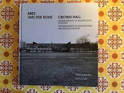 MIES VAN DER ROHE - CROWN HALL Werner Blaser - Hardcover Mint Condition Like New • $28