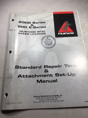 Mustang 900 E-Series 2000 Series Skid Loaders Repair & Attachment Time Manual • $15.83