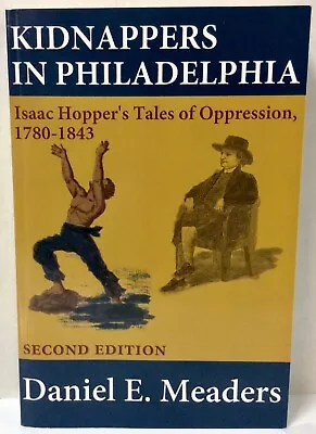 KIDNAPPERS In PHILADELPHIA - Isaac Hopper's Tales Of Oppression 1780-1843 2nd Ed • $24.95