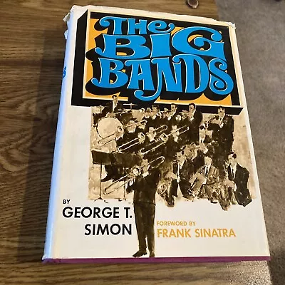 The Big Bands By George T. Simon Fwd  Frank Sinatra  HC DJ  1969  Macmillan • $10.50