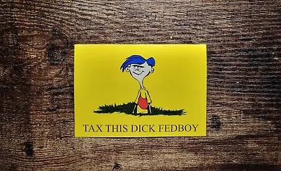 Rolf Tax This Dick Fedboy Waterproof Vinyl Funny Morale Meme Stickers • $4.99