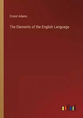 The Elements Of The English Language By Ernest Adams Paperback Book • $129.88