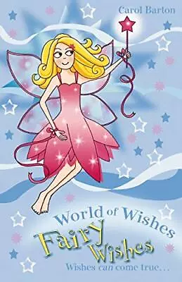 Fairy Wishes (World Of Wishes) By Carol Barton Charlotte Alder • £2.56