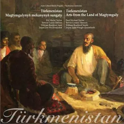 Turkmenistan: Arts From The Land Of Magtymguly • $44.98