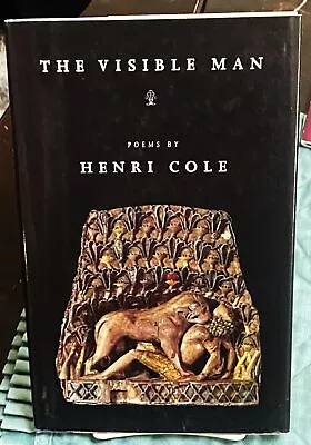 Henri Cole / THE VISIBLE MAN 1st Edition 1998 • $25.50