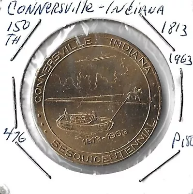 Connersville Indiana 150th 1813-1963 1-1/4  Medal • $9.95