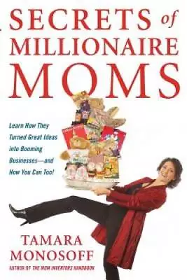Secrets Of Millionaire Moms: Learn How They Turned Great Ideas Into - ACCEPTABLE • $3.73