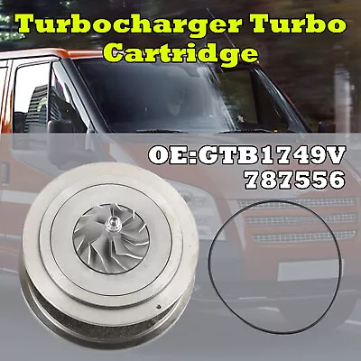 Turbocharger Turbo Cartridge GTB1749V 787556 For Ford Ranger Transit 2.2 TDCi • $151.73