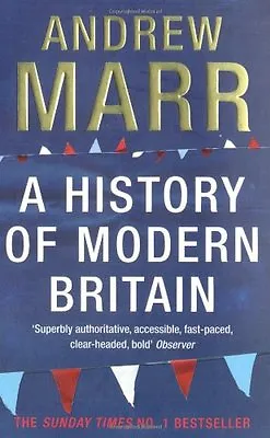 A History Of Modern Britain By Andrew Marr. 9780330511476 • £3.48