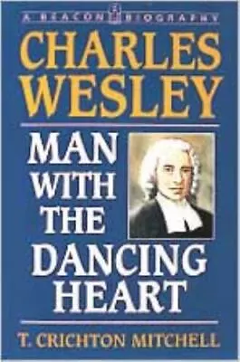 Charles Wesley: Man With The Dancing Heart (A Beacon Biography) By  • $7.49