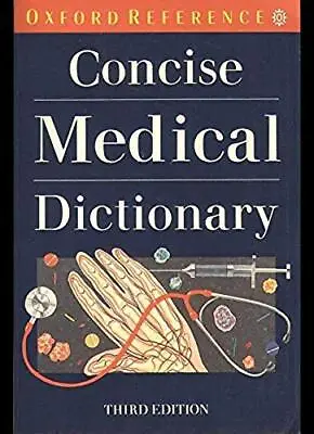 Concise Medical Dictionary (Oxford Reference) Paperback Book The Cheap Fast Free • £3.49