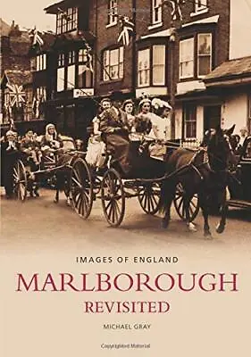 Marlborough Revisited (Images Of England) By Gray Michael Paperback Book The • £3.50