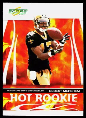 2007 Score #HR-8 Robert Meachem Hot Rookies • $1