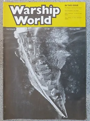 WARSHIP WORLD  - Spring 1990 - Volume 3 Number 6 • £5