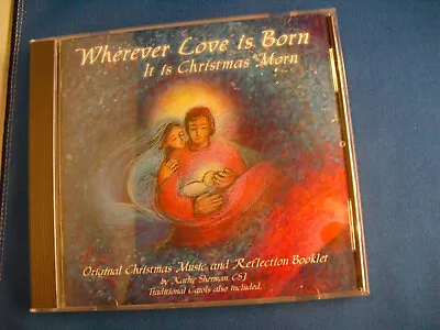 Kathy Sherman - Wherever Love Is Born It Is A Christmas Morn CD - 13 Songs • $9.99