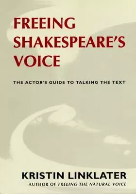 Freeing Shakespeare's Voice: The Actor's Guide To Talking The Text • $5.02