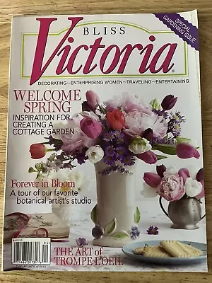 Bliss Victoria Magazine Enterprising Women March April 2013 Welcome Spring • $12.99