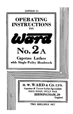 Ward 2A Capstan Lathe Operating Instruction Manual. • £9.25