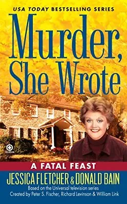 Murder She Wrote: A Fatal Feast (Murder She Wrote Mysteries) By Bain Donald • £6.49