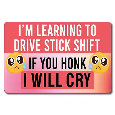 Magnet Me Up Learning To Drive Stick Shift If You Honk I Will Cry Magnet 4x6 In • $7.99