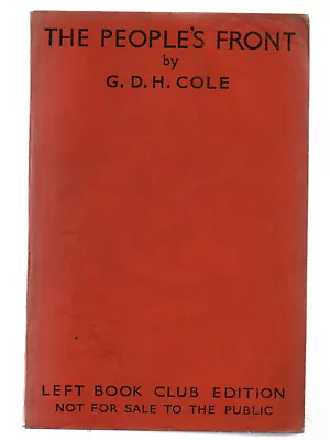 The People’s Front - G D H Cole - 1937 - Left Book Club Gollancz  (S16) • £7.50