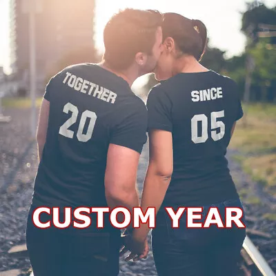 Together Since Shirts Couples Matching SET Love Custom Year Valentines Day Tees • $30.49