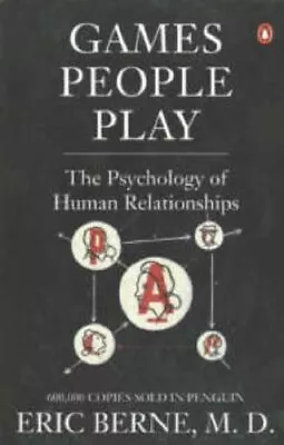 Games People Play: The Psychology Of Human Relationships-Eric Berne-Paperback-01 • £5